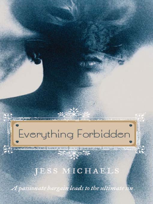 Title details for Everything Forbidden by Jess Michaels - Available